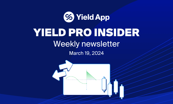 Yield Pro Newsletter - March 19, 2024 